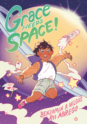 Grace Needs Space!: (A Graphic Novel) - Wilgus, Benjamin A, and Abrego, Rii