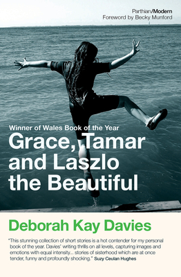 Grace, Tamar and Laszlo the Beautiful - Davies, Deborah Kay, and Munford, Becky (Foreword by)