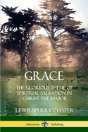 Grace: The Glorious Theme of Spiritual Salvation in Christ the Savior
