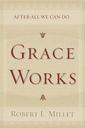 Grace Works - Millet, Robert L