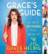 Grace's Guide: The Art of Pretending to Be a Grown-Up