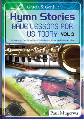 Gracia and Gentil Vol 2: Hymn Stories For Our Contemporary Lifestyles - Paul, Mugerwa