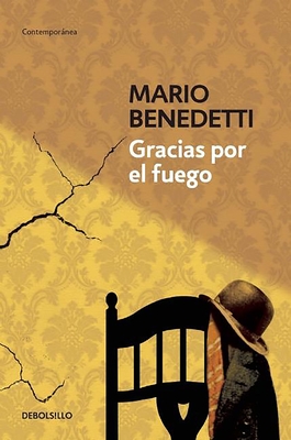 Gracias por el fuego / Thanks for the Fire - Benedetti, Mario