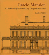 Gracie Mansion: A Celebration of New York City's Mayoral Residence - Stern, Ellen