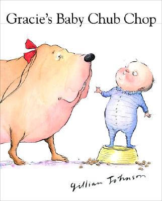 Gracie's Baby Chub Chop - Johnson, Gillian