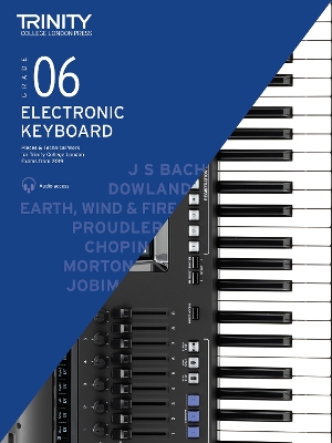 Grade 6 Electronic Keyboard Exam Pieces 2019-2022: And Technical Work - Grade 6 - College London, Trinity, and Proudler, Victoria