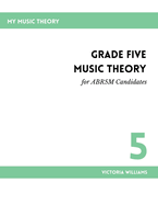 Grade Five Music Theory for ABRSM Candidates: 2nd Edition