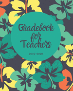 Gradebook for Teachers - 2019-2020: Monthly & Weekly Calendars, Weekly Lesson Plan