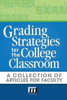 Grading Strategies for the College Classroom: A Collection of Articles for Faculty - Walvoord Ph D, Barbara E (Introduction by), and Kelly, Rob (Editor), and Weimer Ph D, Maryellen