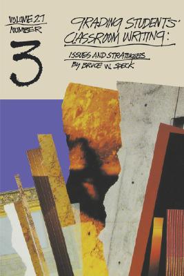 Grading Students' Classroom Writing: Issues and Strategies: Ashe-Eric Higher Education Research Report - Speck, Bruce W