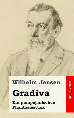 Gradiva: Ein Pompejanischen Phantasiestuck - Jensen, Wilhelm