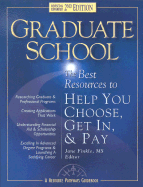 Graduate School, Second Edition: The Best Resources to Help You Choose, Get in & Pay