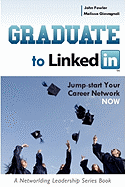 Graduate to LinkedIn: Jumpstart Your Career Network Now