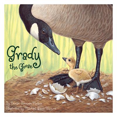Grady the Goose - Brennan-Nelson, Denise