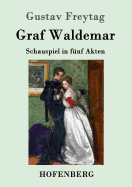 Graf Waldemar: Schauspiel in fnf Akten