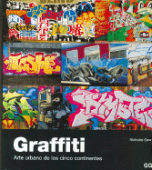 Graffiti - Arte Urbano de Los Cinco Continentes - Ganz, Nicholas
