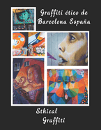 Graffiti ?tico de Barcelona Espaa: Ethical Graffiti