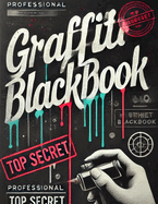 Grafitti BlackBook: Unleash Your Style: A Personal Lab for Graffiti Expression