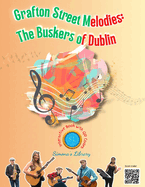 Grafton Street Melodies: The Buskers of Dublin: First Edition