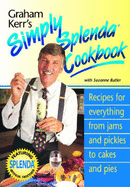Graham Kerr's Simply Splenda Cookbook: Recipes for Everything from Jam and Pickles to Cakes and Pies