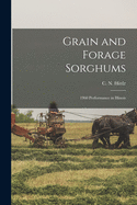 Grain and Forage Sorghums: 1960 Performance in Illinois