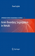 Grain Boundary Segregation in Metals