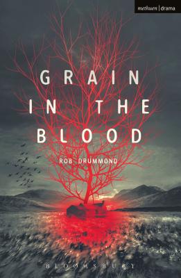 Grain in the Blood - Drummond, Rob
