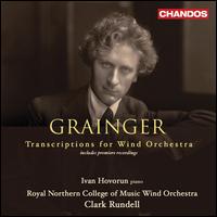 Grainger: Transcriptions for Wind Orchestra - Ivan Hovorun (piano); Royal Northern College of Music Wind Orchestra; Clark Rundell (conductor)