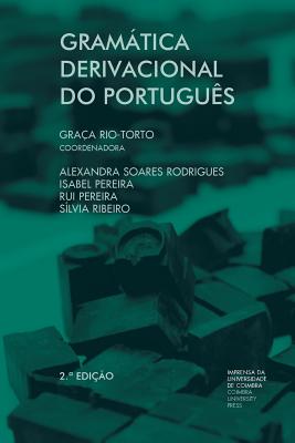 Gramtica Derivacional do Portugu?s - Rodrigues, Alexandra Soares, and Pereira, Isabel, and Pereira, Rui