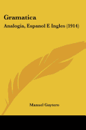 Gramatica: Analogia, Espanol E Ingles (1914)