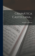 Gramatica Castellana...