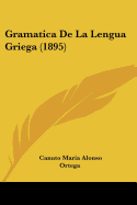 Gramatica De La Lengua Griega (1895)