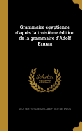 Grammaire gyptienne d'aprs la troisime dition de la grammaire d'Adolf Erman