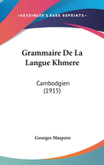 Grammaire De La Langue Khmere: Cambodgien (1915)