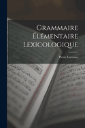 Grammaire Elementaire Lexicologique