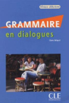 Grammaire En Dialogues, Niveau Debutant - Miquel, Claire