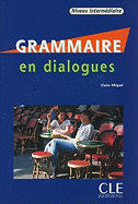 Grammaire En Dialogues: Niveau Intermediaire