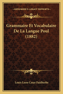 Grammaire Et Vocabulaire De La Langue Poul (1882)