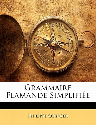 Grammaire Flamande Simplifie - Olinger, Philippe