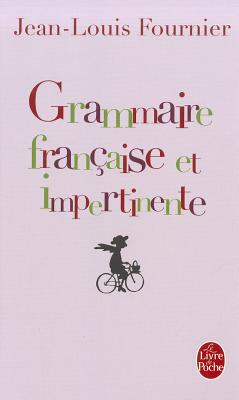 Grammaire fran?aise et impertinente - Fournier, Jean-Louis