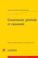 Grammaire G?n?rale Et Raisonn?e