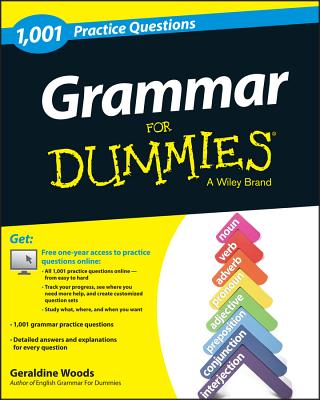 Grammar: 1,001 Practice Questions For Dummies - Woods, G