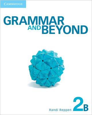 Grammar and Beyond Level 2 Student's Book B - Reppen, Randi