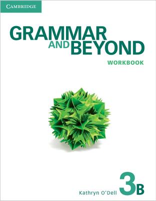 Grammar and Beyond Level 3 Workbook B - O'Dell, Kathryn, and Lim, Phyllis