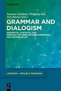 Grammar and Dialogism: Sequential, Syntactic, and Prosodic Patterns Between Emergence and Sedimentation