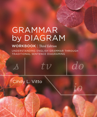 Grammar by Diagram: Workbook - Third Edition - Vitto, Cindy L