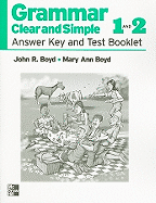 Grammar Clear and Simple 1 and 2, Answer Key and Test Booklet