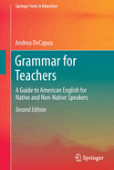 Grammar for Teachers: A Guide to American English for Native and Non-Native Speakers