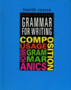 Grammar for Writing, 4th Course - Lee, Martin, and Goldenberg, Phyllis, and Epstein, Elaine