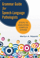 Grammar Guide for Speech-Language Pathologists: Steps to Analyzing Complex Syntax